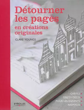 Couverture du produit · Détourner les pages en créations originales: Cartes - Objets déco - Pour les enfants - Animaux.