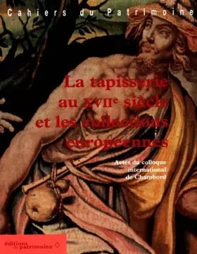 Couverture du produit · La Tapisserie au XVIIe siècle et les collections européennes