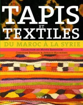 Couverture du produit · Tapis et textiles du Maroc à la Syrie : Tissages ruraux de l'Afrique du Nord et du Proche-Orient