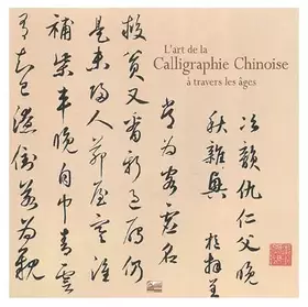 Couverture du produit · L'art de la calligraphie chinoise à travers les âges