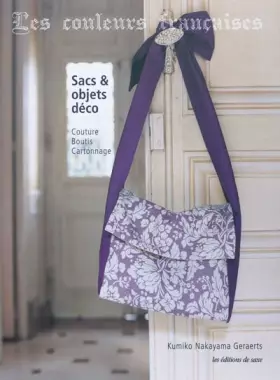 Couverture du produit · Les couleurs françaises - Sacs et objets déco. Couture, boutis et cartonnage.