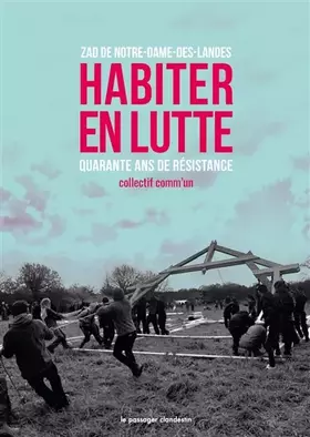Couverture du produit · Habiter en lutte : Zad de Notre-Dame-des-Landes 1974-2018