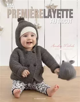 Couverture du produit · MA PREMIERE LAYETTE AU TRICOT