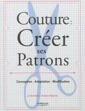 Couverture du produit · Couture : créer ses patrons: Conception - Adaptation - Modification.