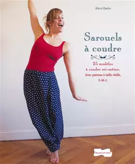 Couverture du produit · Sarouels à coudre: 25 modèles à coudre soi-même. En 3 tailles S-M-L
