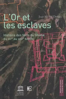 Couverture du produit · L'or et les esclaves : Histoire des forts du Ghana du XVIe au XVIIIe siècle