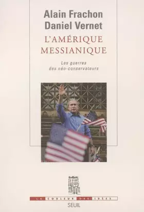 Couverture du produit · L'Amérique messianique : Les Guerres des néo-conservateurs