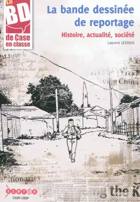 Couverture du produit · La bande dessinée de reportage: Histoire, actualité, société