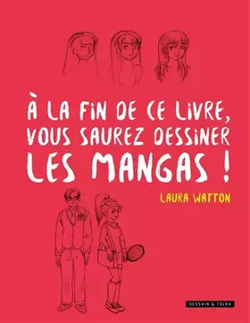 Couverture du produit · A la fin de ce livre vous saurez dessiner les mangas
