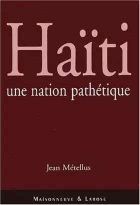 Couverture du produit · Haïti, une nation pathétique