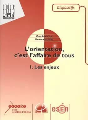 Couverture du produit · L'orientation, c'est l'affaire de tous: Tome 1, Les enjeux