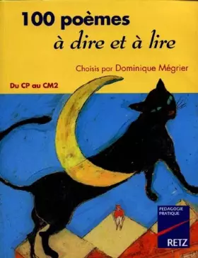 Couverture du produit · 100 poèmes à dire et à lire du CP au CM2. Choisis par Dominique Mégrier