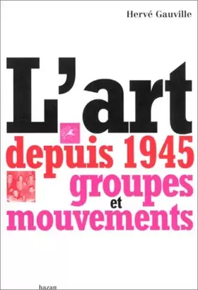 Couverture du produit · L'ART DEPUIS 1945. Groupes et mouvements