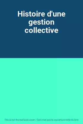 Couverture du produit · Histoire d'une gestion collective