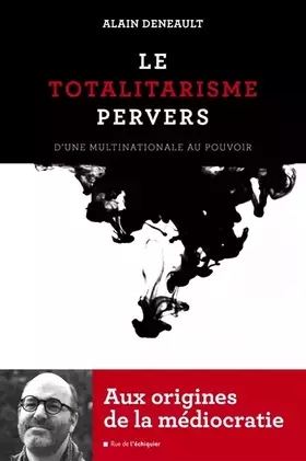 Couverture du produit · Le totalitarisme pervers: D'une multinationale au pouvoir