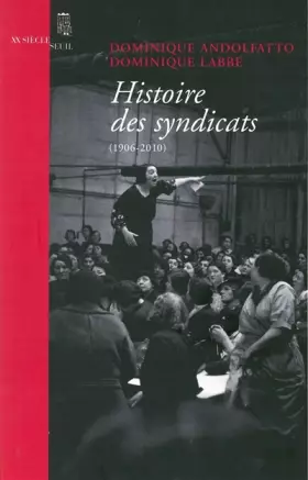 Couverture du produit · Histoire des syndicats: (1906-2010)