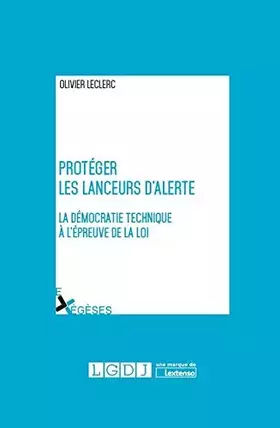 Couverture du produit · protéger les lanceurs d'alerte: LA DÉMOCRATIE TECHNIQUE À L'ÉPREUVE DE LA LOI