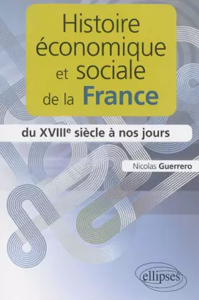 Couverture du produit · Histoire économique et sociale de la France du XVIIIe siècle à nos jours