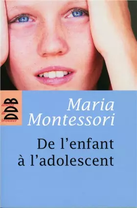 Couverture du produit · De l'enfant à l'adolescent - pédagogie Montessori