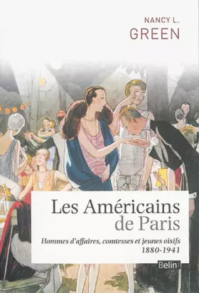Couverture du produit · Les Américains de Paris - Hommes d'affaires, comtesses et jeunes oisifs (1880-1941)