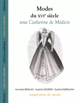 Couverture du produit · Modes du XVIe siècle sous Catherine de Médicis