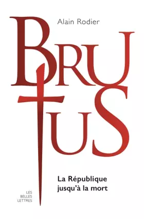 Couverture du produit · La Véritable histoire de Brutus: La République jusqu'à la mort