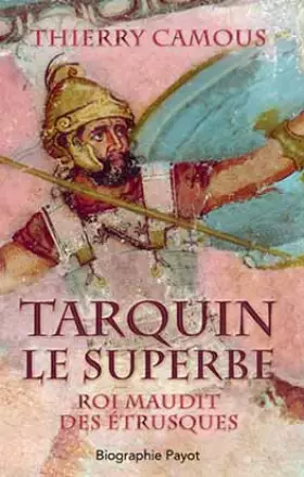 Couverture du produit · Tarquin le superbe : Roi maudit des Etrusques