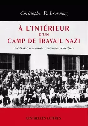 Couverture du produit · À l' Intérieur d'un camp de travail nazi: Récits des survivants : mémoire et histoire