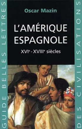 Couverture du produit · L' Amérique espagnole: XVIe - XVIIIe siècles.