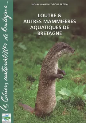 Couverture du produit · Loutres et autres mammifères aquatiques de Bretagne