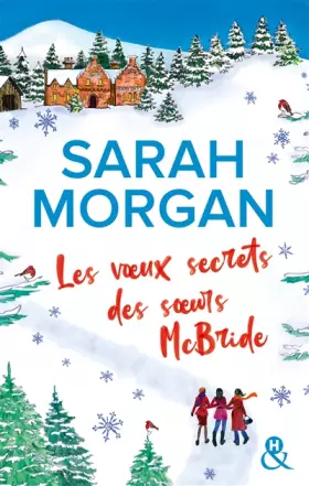 Couverture du produit · Les voeux secrets des soeurs McBride: le cadeau idéal pour un Noël romantique sous la neige d'Ecosse !