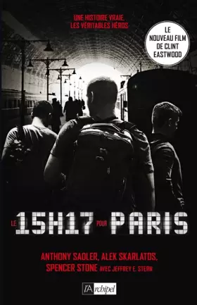 Couverture du produit · Le 15 H 17 pour Paris: Un terrorriste, trois héros : une histoire vraie