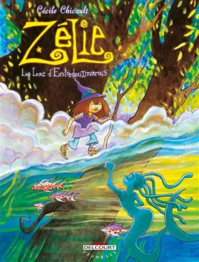 Couverture du produit · Zélie, tome 3 : Le Lac d'Entredeuxmarais