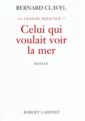 Couverture du produit · La Grande patience, tome 2 : Celui qui voulait voir la mer