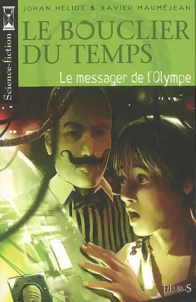 Couverture du produit · Le Bouclier du temps, Tome 1 : Le messager de l'Olympe