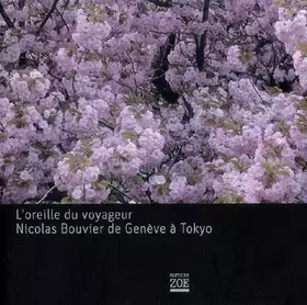 Couverture du produit · L'oreille du voyageur: Nicolas Bouvier de Genève à Tokyo