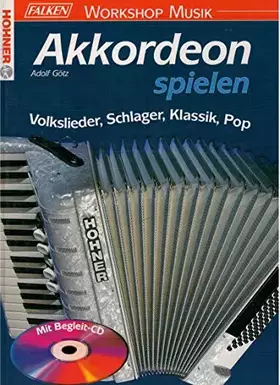 Couverture du produit · Akkordeon spielen. Mit CD. Volkslieder, Schlager, Klassik, Pop.