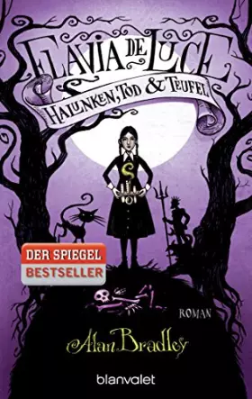 Couverture du produit · Flavia de Luce 3 - Halunken, Tod und Teufel: Roman - Perfekt für alle Fans der Netflix-Serie »Wednesday« (Die "Flavia de Luce"-