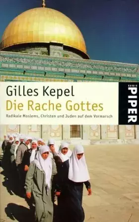 Couverture du produit · Die Rache Gottes: Radikale Moslems, Christen und Juden auf dem Vormarsch (Piper Taschenbuch)