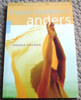Couverture du produit · Frauen meditieren anders: Rückkehr zum Körper - Weibliche Stärken leben