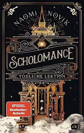 Couverture du produit · Scholomance – Tödliche Lektion: Das epische Dark-Fantasy-Highlight und Band 1 der New-York-Times-Bestsellertrilogie (Die Scholo
