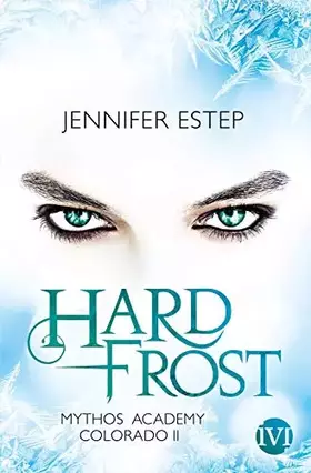 Couverture du produit · Hard Frost (Mythos Academy Colorado 2): Mythos Academy Colorado 2