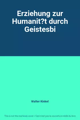 Couverture du produit · Erziehung zur Humanit?t durch Geistesbi