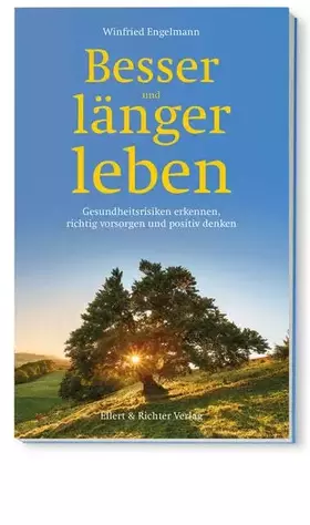 Couverture du produit · Besser und länger leben. Gesundheitsrisiken erkennen, richtig vorsorgen und positiv denken