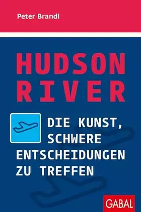 Couverture du produit · Hudson River: Die Kunst, schwere Entscheidungen zu treffen (Dein Erfolg)