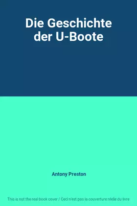 Couverture du produit · Die Geschichte der U-Boote