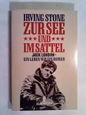 Couverture du produit · Zur See und im Sattel: Jack London - Ein Leben wie ein Roman
