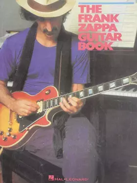 Couverture du produit · The Frank Zappa Guitar Book Transcribed by Steve Vai | 22 Guitar Transcriptions Sheet Music from Zappa Albums | Rock Guitar Son