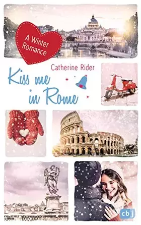 Couverture du produit · Kiss me in Rome: A Winter Romance (Kiss Me-Reihe, Band 4)
