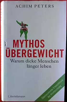 Couverture du produit · Mythos Übergewicht: Warum dicke Menschen länger leben. Was das Gewicht mit Stress zu tun hat - überraschende Erkenntnisse der H